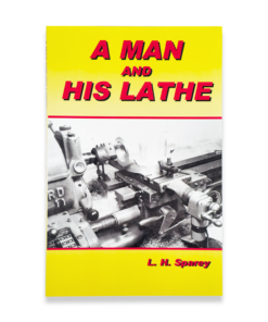 A MAN AND HIS LATHE BY L. H. SPAREY