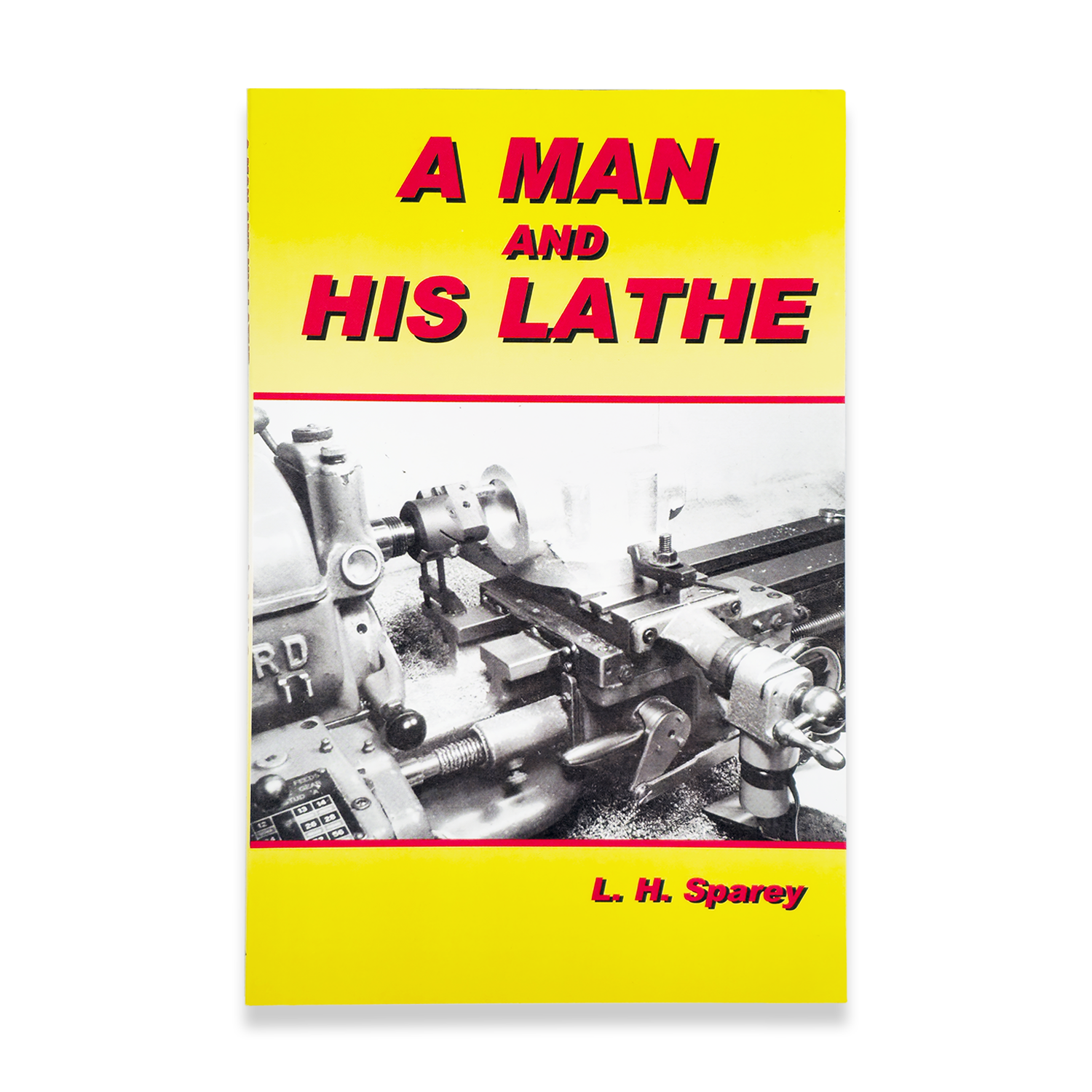 A MAN AND HIS LATHE BY L. H. SPAREY
