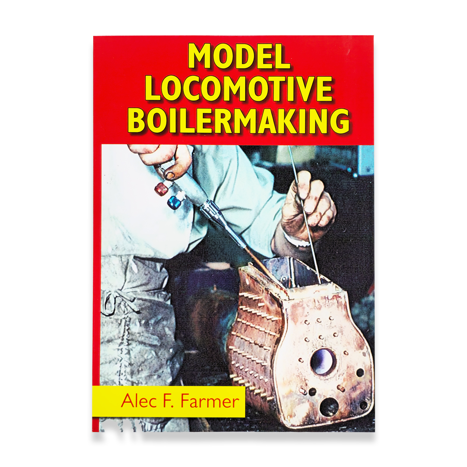 MODEL LOCOMOTIVE BOILERMAKING BY ALEC F. FARMER TRAINS LOCO BOILER BOOK
