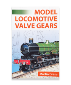 MODEL LOCOMOTIVE VALVE GEARS BY MARTIN EVANS TRAIN MODEL MAKING