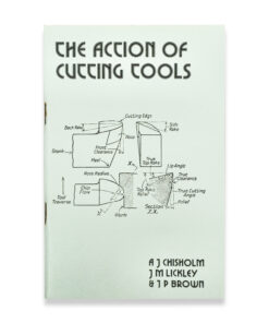 THE ACTION OF CUTTING TOOLS A J CHISHOLM ENGINEERING LATHE BOOK