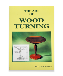 THE ART OF WOOD TURNING BY WILLIAM W KLENKE